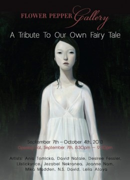 A Tribute To Our Own Fairy Tale @ Flower Pepper Gallery