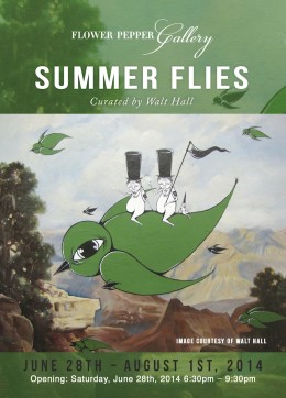 Summer Flies @ Flower Pepper Gallery