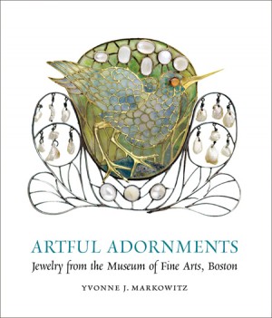 Artful Adornments ewelry from the Museum of Fine Arts by Yvonne J. Markowitz.