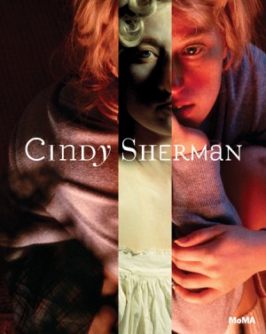Cindy Sherman By Eva Respini. Text by Johanna Burton. Interview by John Waters.