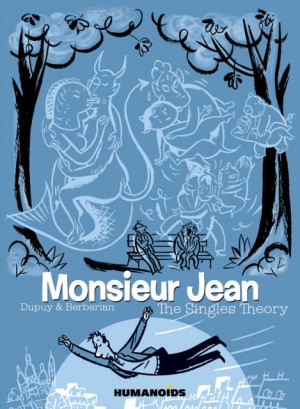 Monsieur Jean the Singles Theory by Philippe Dupuy (Story & Art) Charles Berberian (Story & Art)
