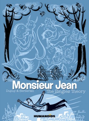 Monsieur Jean the Singles Theory by Philippe Dupuy (Story & Art) Charles Berberian (Story & Art)