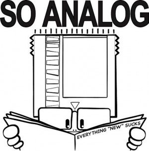 So Analog Everything New Sucks by Squid Kids Ink